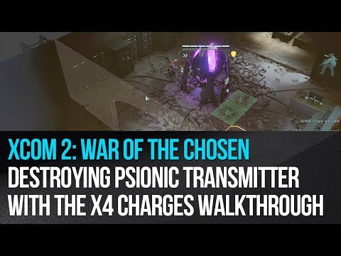XCOM 2: War of the Chosen - Destroying Psionic Transmitter with the X4 charges Walkthrough