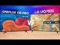 LG UQ7500 TV vs Oneplus TV Y1S Pro
