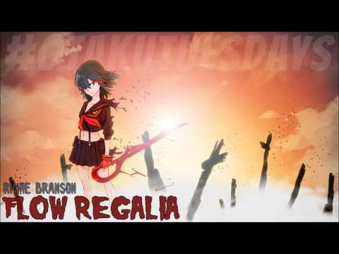 @richiebranson Kill La Kill Rap - "Flow Regalia" #OtakuTuesdays