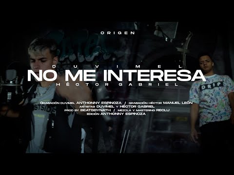 Duvimel & Héctor Gabriel - No me interesa ❌ (Video Oficial) Prod. Beats By Nath | #ORIGEN