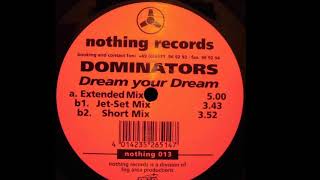 Dominators - Dream Your Dream (Jet-Set Mix) (B1)