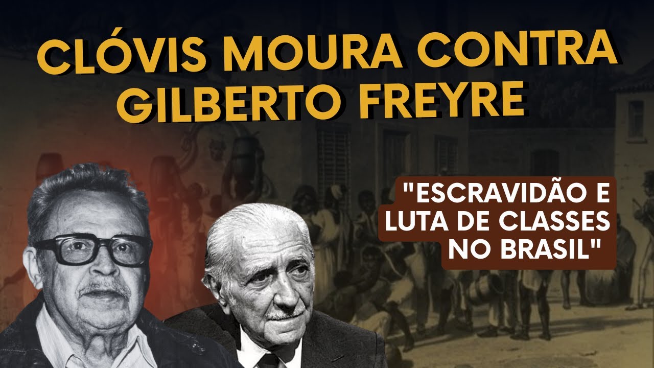 Clóvis Moura contra Gilberto Freyre
