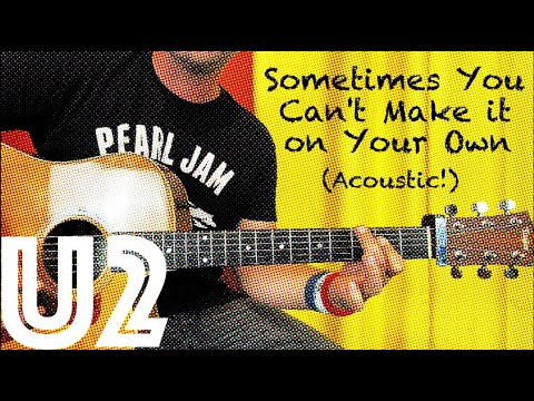 Sometimes You Gotta Play Sometimes You Can't Make it on Your Own (Acoustic) - U2 Guitar Lesson!