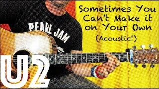Sometimes You Gotta Play Sometimes You Can't Make it on Your Own (Acoustic) - U2 Guitar Lesson!