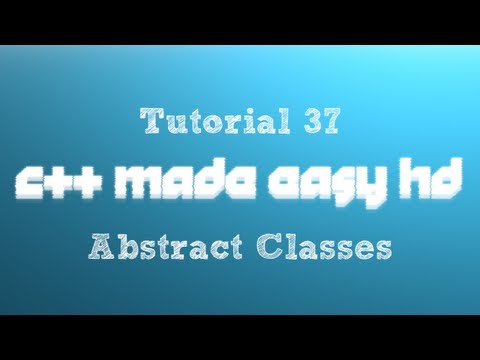 C++ Made Easy HD Tutorial 37 - Abstract Classes