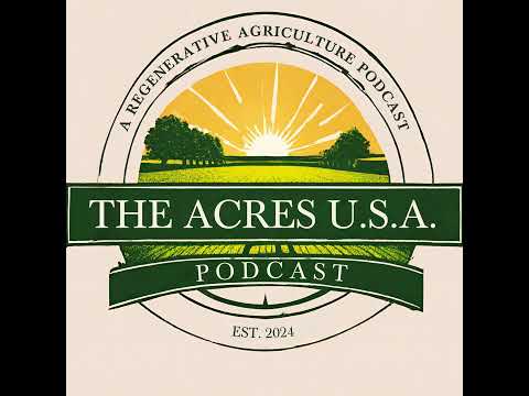 Silvopasture Innovations and Tree Integration with Austin Unruh Ep ...