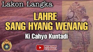 Download lagu LAKON LANGKA 'LAHIRE HYANG WENANG' || Ki Cahyo Kuntadi, M.Sn mp3