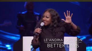 Le’Andria Johnson “Better Days”