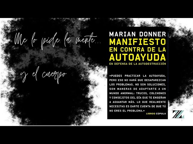 Vídeo relacionado con Manifiesto en contra de la autoayuda: En defensa de la autodestrucción (Divulgación)