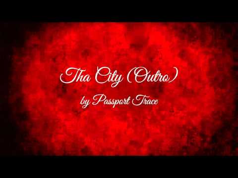 Tha City (Outro)  (AUDIO) ft. Mikkey Halsted, Ross Augusta - Passport Trace