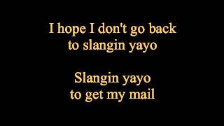 E-40 - Hope I Don&#39;t Go Back To Slangin Yayo - Lyrics - SANFRANCHINO