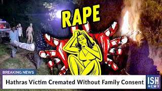 Hathras Victim Cremated Without Family Consent