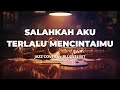 Salahkah Aku Terlalu Mencintaimu Ratu JAZZ COVER By BLUE VELVET