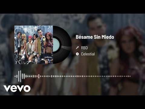 RBD - Bésame Sin Miedo (Audio)