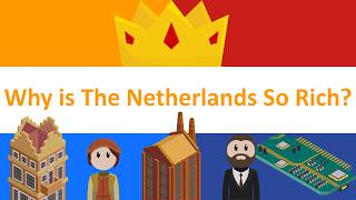 How Did The Netherlands Become So Rich?