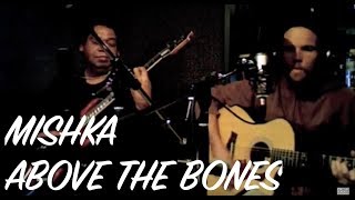 Mishka - Above The Bones (unplugged)