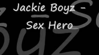 Jackie Boyz - Sex Hero