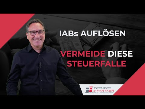 Drohende Steuerkeule bei Auflösung von IABs | Vermeide diese STEUERFALLE