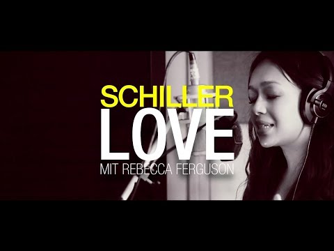 SCHILLER: „Love" // mit Rebecca Ferguson