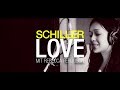 SCHILLER: „Love" // mit Rebecca Ferguson