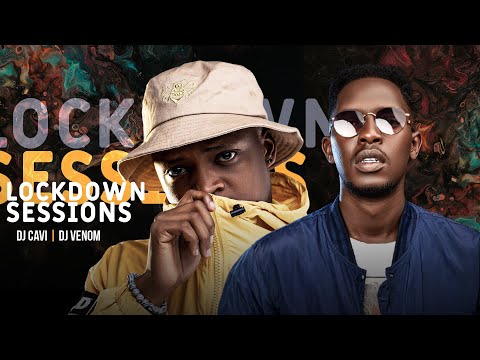 The Lockdown Sessions ft Cavi the Dj & Dj Venom