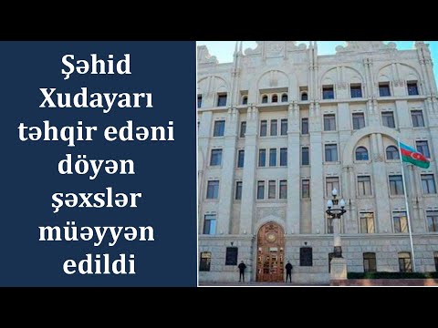 Şəhid Xudayarı təhqir edəni döyən şəxslər müəyyən edildi