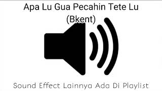 Download lagu Sound Effect Apa Lu Gua Pecahin Tete Lu (Bkent) mp3