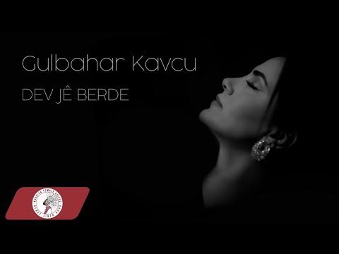 Gulbahar Kavcu - Dev Jê Berde - Official Audio © 2021