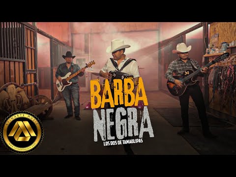 Los Dos De Tamaulipas - Barba Negra (Video Oficial)
