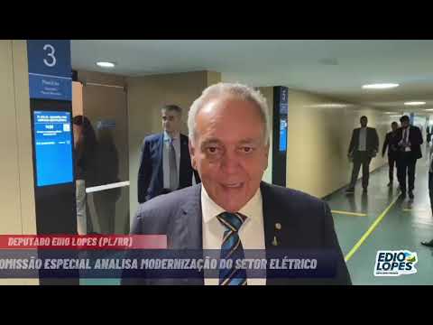 PL-TV: Deputado Edio Lopes é membro de comissão especial que analisa modernização do setor elétrico