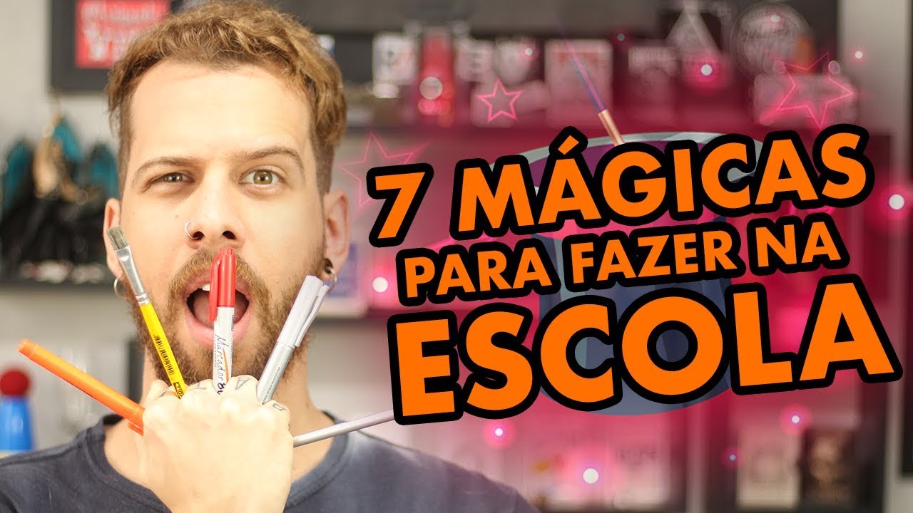 7 MÁGICAS FÁCEIS PARA FAZER NA ESCOLA