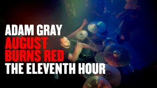 Adam Gray - August Burns Red - The Eleventh Hour [Drum Cam]