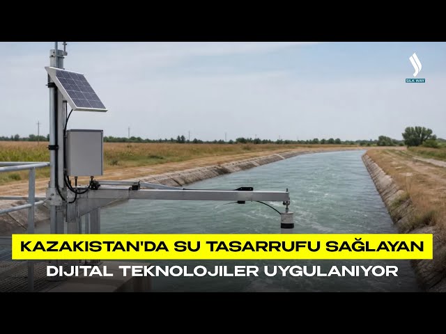 Kazakistan'da su tasarrufu sağlayan dijital teknolojiler uygulanıyor