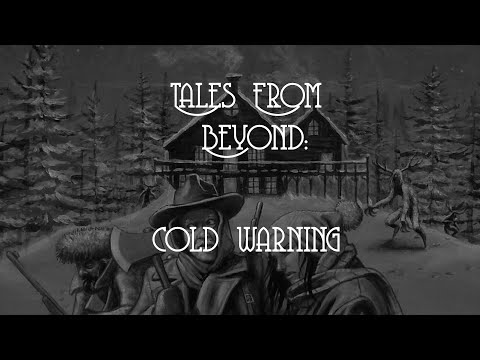 Tales from Beyond | Cold Warning (Part 2)