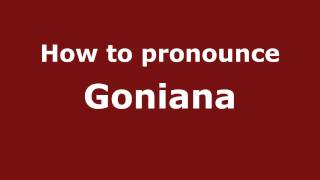 How to pronounce Goniana