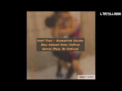 NEW KOMPA 2020 : Dwet Siwo - Quarantine Gouyad (Nou Ansanm Yayad JayFlex Remix)(Prod. by JayFlex)