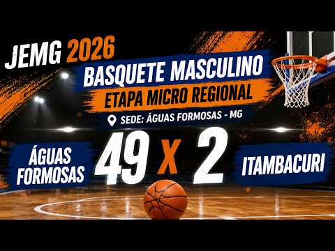 JEMG 2026 - Basquete Masculino Águas Formosas 49 x 2 Itambacuri - Micro Regional em Águas Formosas