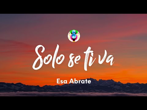 Esa Abrate - Solo se ti va (Testo/Lyrics)