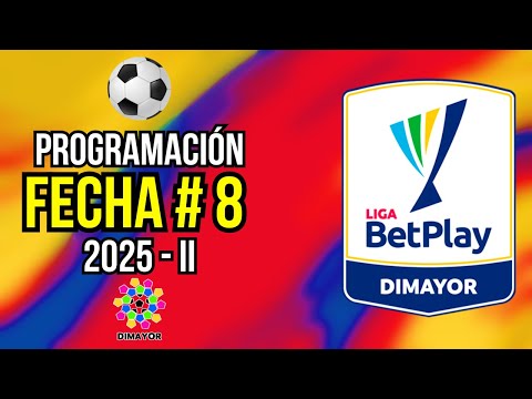 ASÍ SE JUEGA!!! FECHA 8 LIGA BETPLAY DIMAYOR 2025 - II