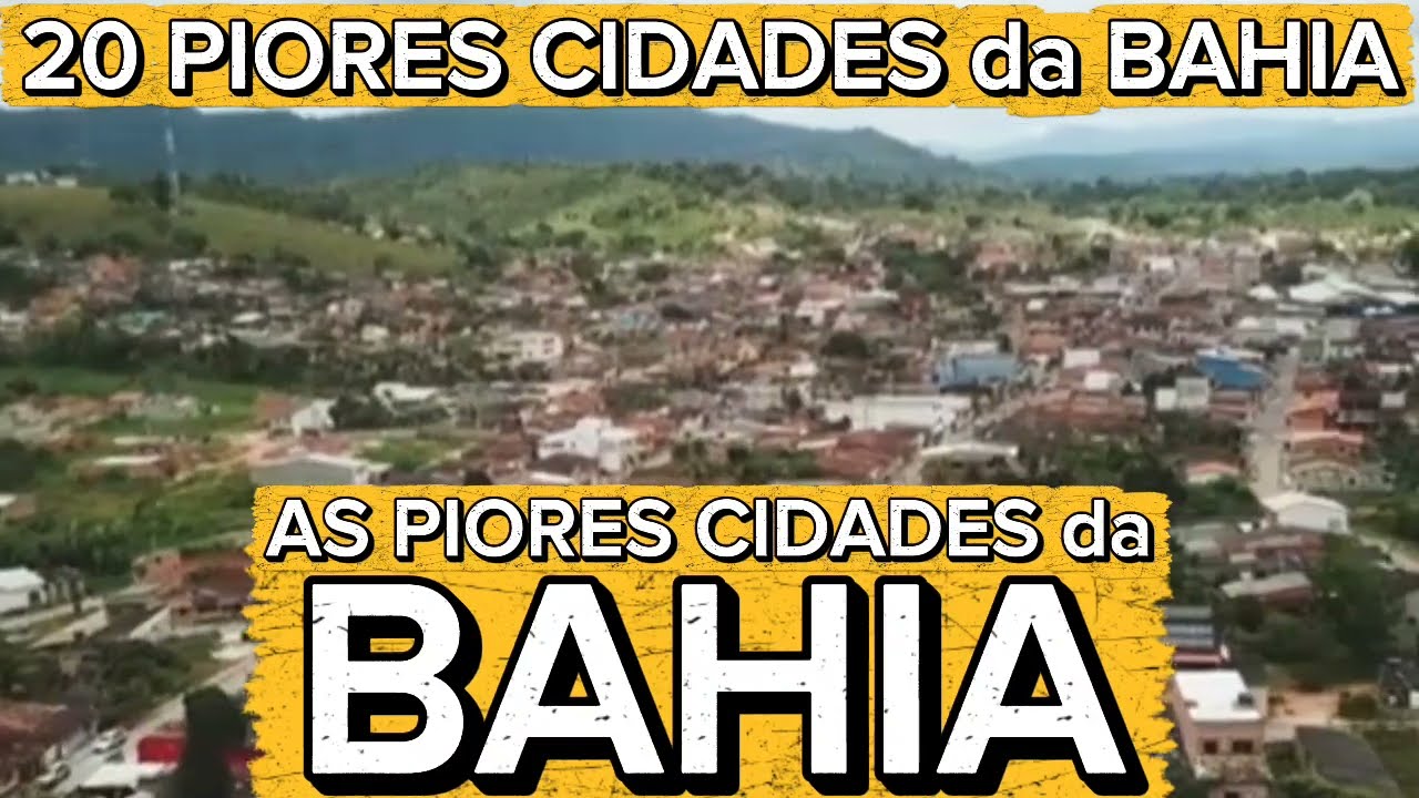 CONHEÇA 20 PIORES CIDADES da BAHIA [Ranking IPS Brasil Atualizado]
