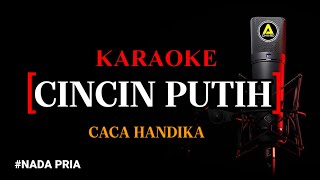 Download lagu Karaoke Cincin Putih - Caca Handika Nada Pria mp3