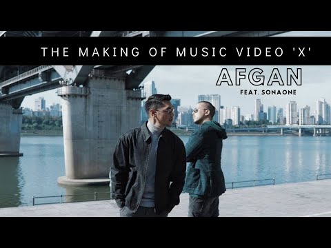 AFGAN - THE MAKING OF MUSIC VIDEO 'X' (FEAT. SONAONE)