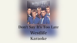Westlife - Don&#39;t Say It&#39;s Too Late (Instrumental/Karaoke)