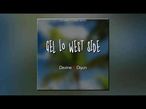 Dezine ft. Diyun - Gel Lo West Side (Solomon Music 2017) (Pacific Music 2017) (Reggae 2017)