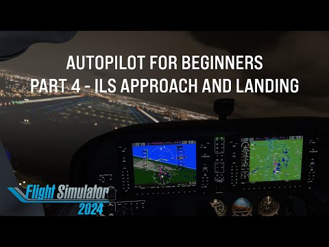 MSFS 2024 ILS landing tutorial Autopilot for Beginners Part4 Tutorial Microsoft flight Simulator
