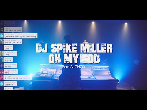 Dj Spike Miller feat Alonzo - Oh My God (clip officiel 2016)