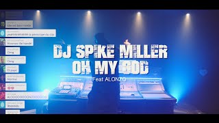 Download lagu Dj Spike Miller feat Alonzo - Oh My God (clip officiel 2016) mp3 Download lagu Dj Spike Miller feat Alonzo - Oh My God (clip officiel 2016) mp3