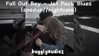 Fall Out Boy - Jet Pack Blues (spedup//nightcore)