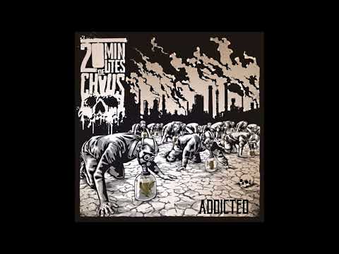 20 MINUTES DE CHAOS  - Addicted (French Punk/HardCore 2018)