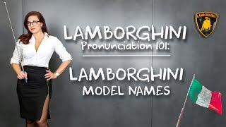 Lamborghini Pronunciation 101: How To Pronounce Lamborghini Model Names